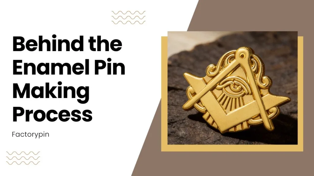 behind the enamel pin making process