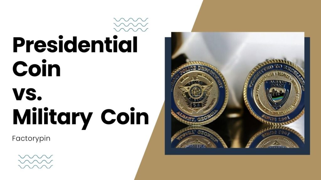 presidential challenge coin vs. military challenge coin what sets them apart