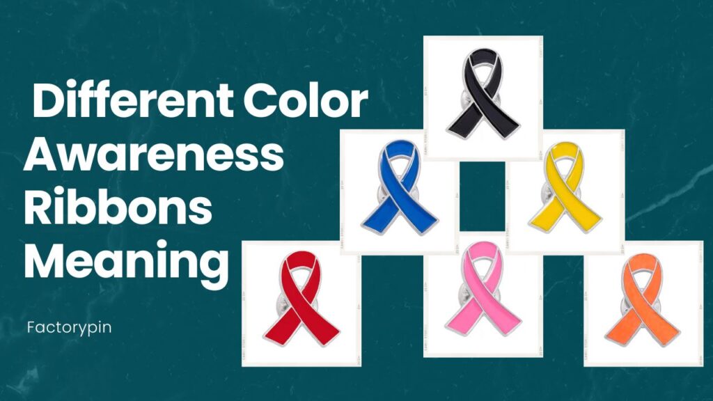 different color awareniess ribbon meaning factorypin