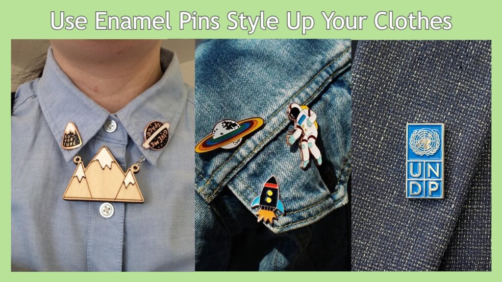 use enamel pin style up your clothes