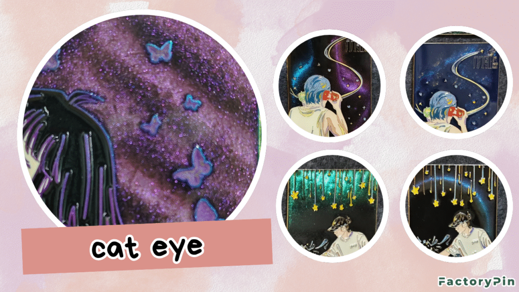 enamel pin effect cat eye effect