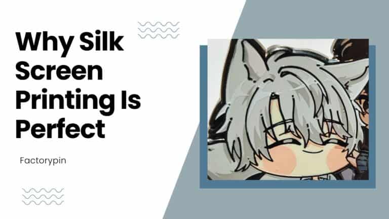 why silk screen printing is prefect for intricate pin design