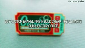 custom enamel pins in bulk- chinese enamel pin factory